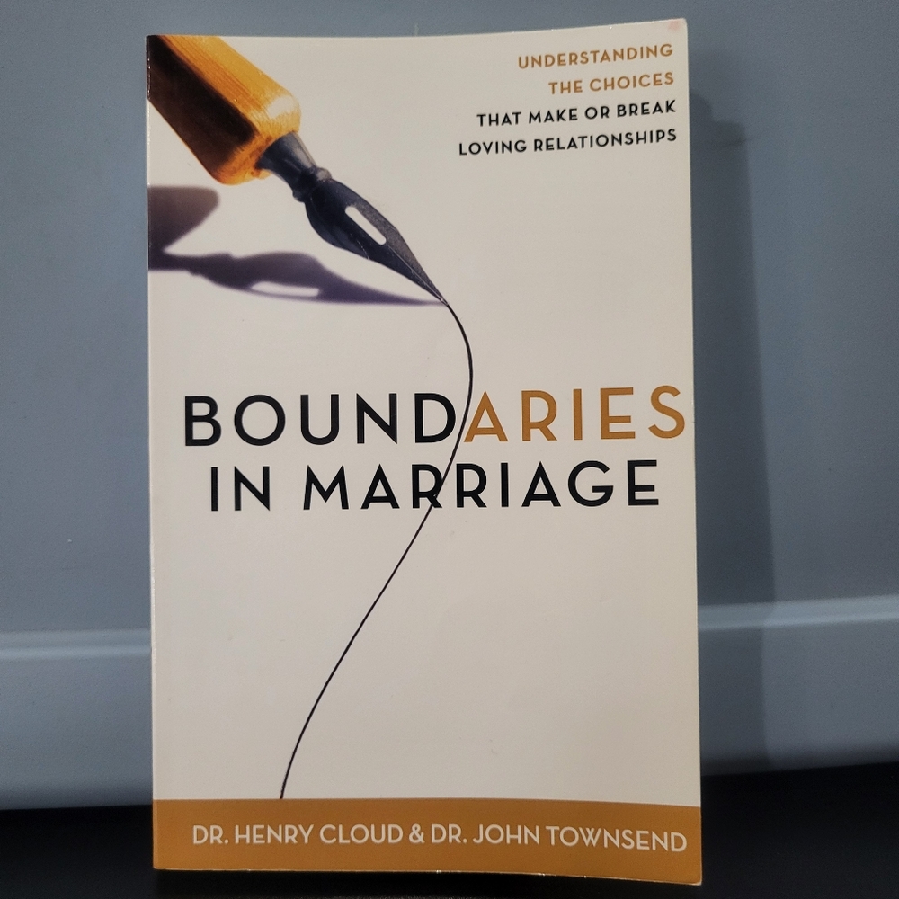 Boundaries in Marriage: Understanding the Choices That Make or Break Loving...